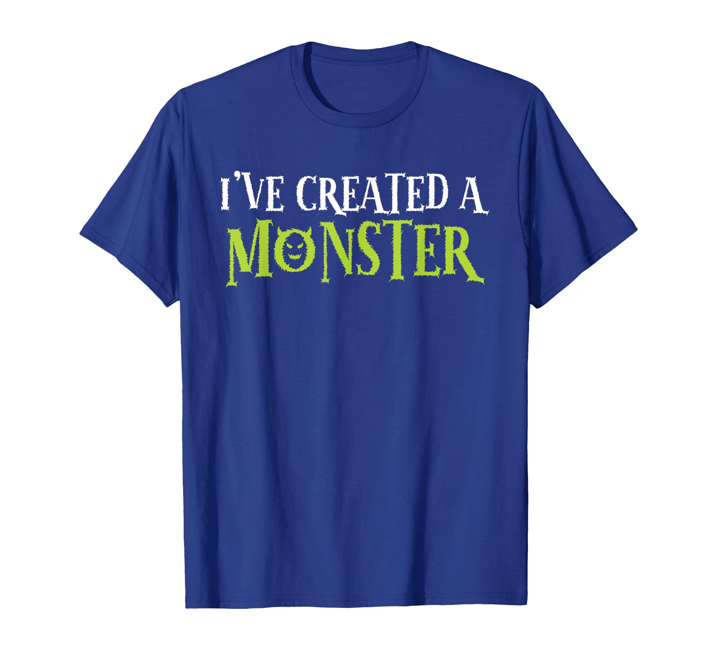 I've Created A Monster Matching Mom And Kids Set T-Shirt