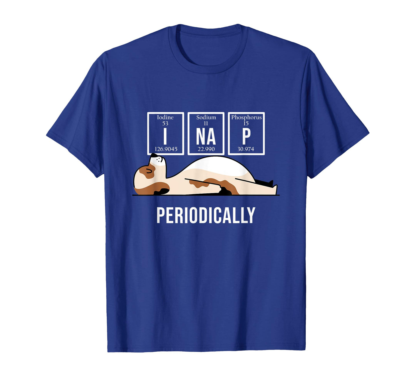 I Nap Periodically Sleepy Animal Lazy Dog Funny Chemistry Men Women T-Shirt