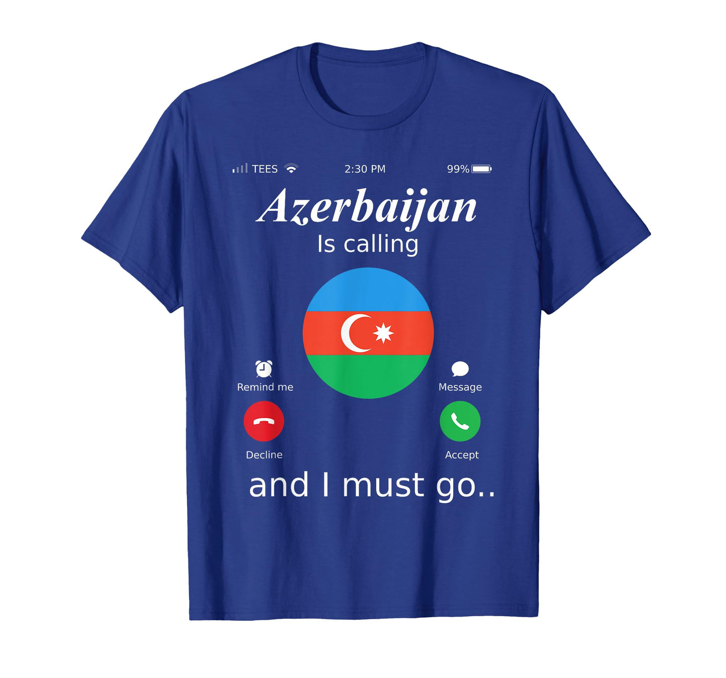 Azerbaijan Is Calling and I Must Go Azerbaijan Flag shirt T-Shirt