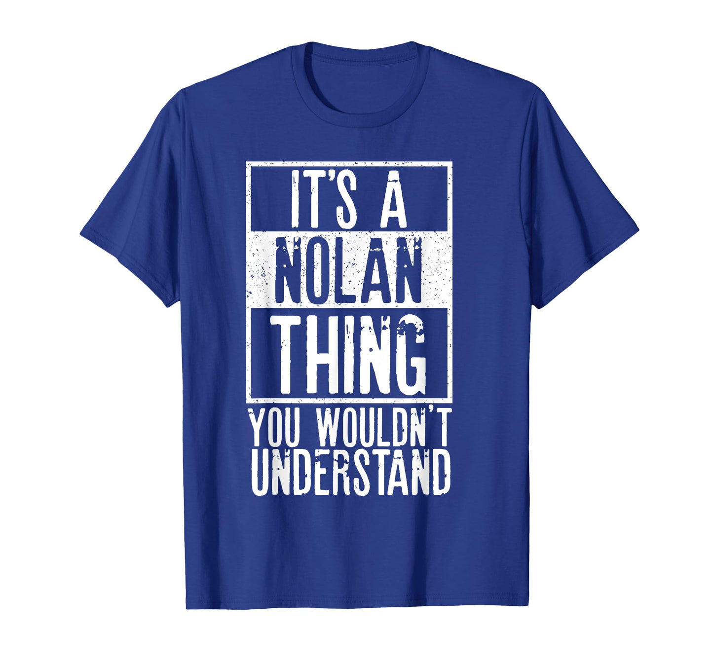 Its A Nolan Thing You Wouldnt Understand T-Shirt