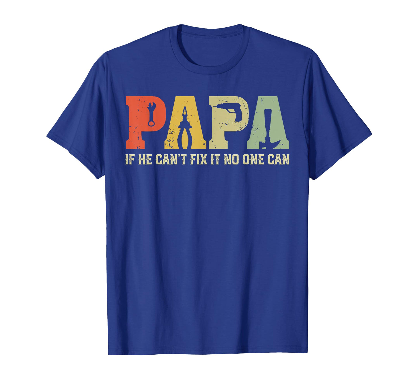 Vintage Papa If He Can't Fix It No One Can Father's Day T-Shirt