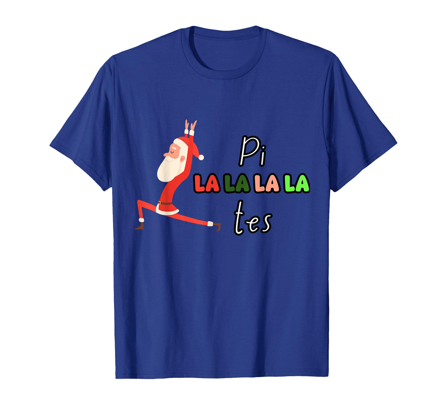 Pilates Christmas Pi La La La La tes santa pilates T-Shirt