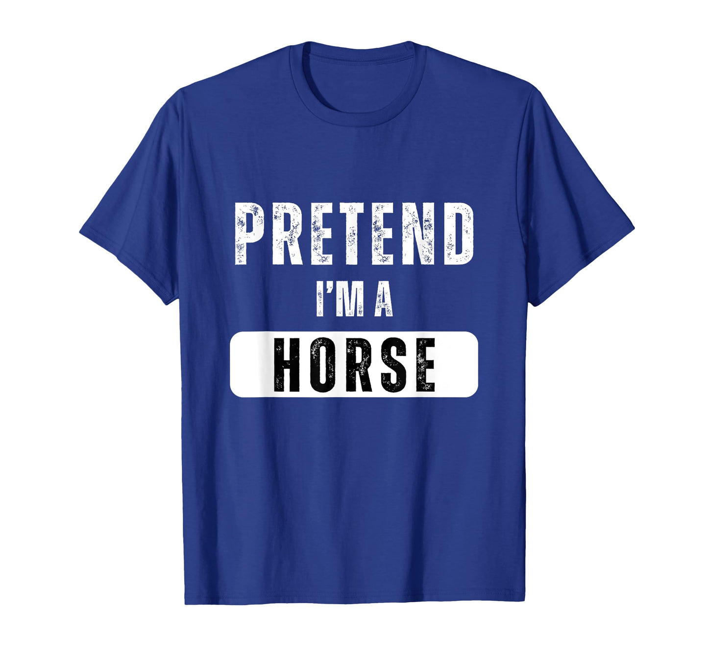 Pretend I'm a Horse Lazy Halloween Easy Costume T-Shirt