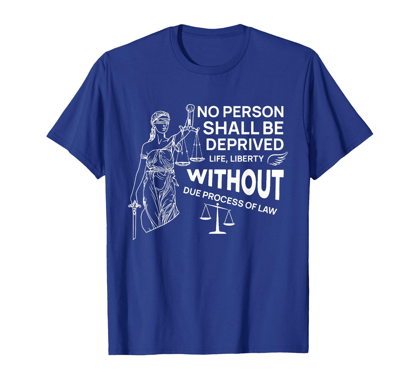 No Person Shall Be Deprived Of Life Liberty Due Process T-Shirt