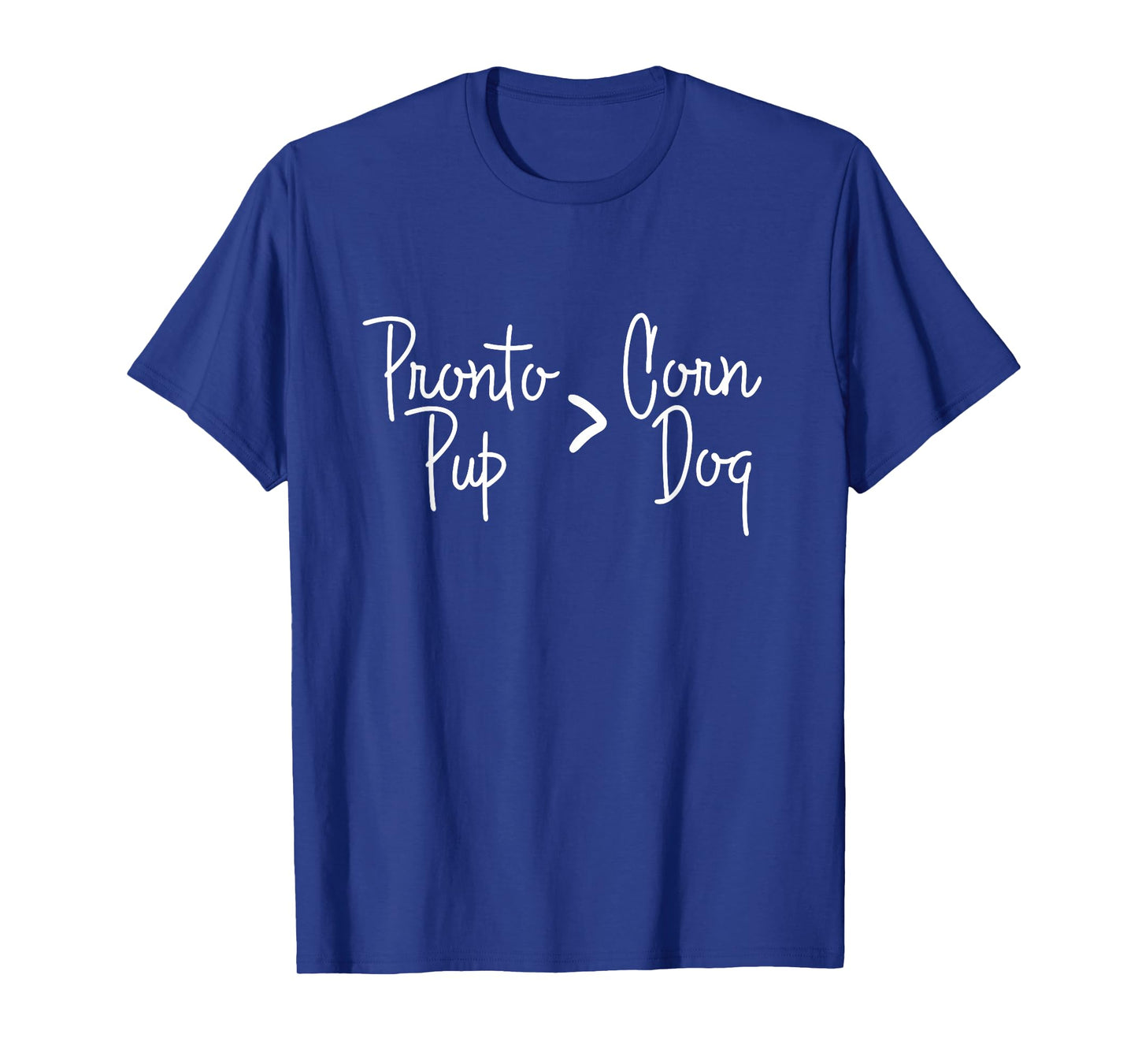 State Fair Pronto Pups are better than Corn Dogs! T-Shirt