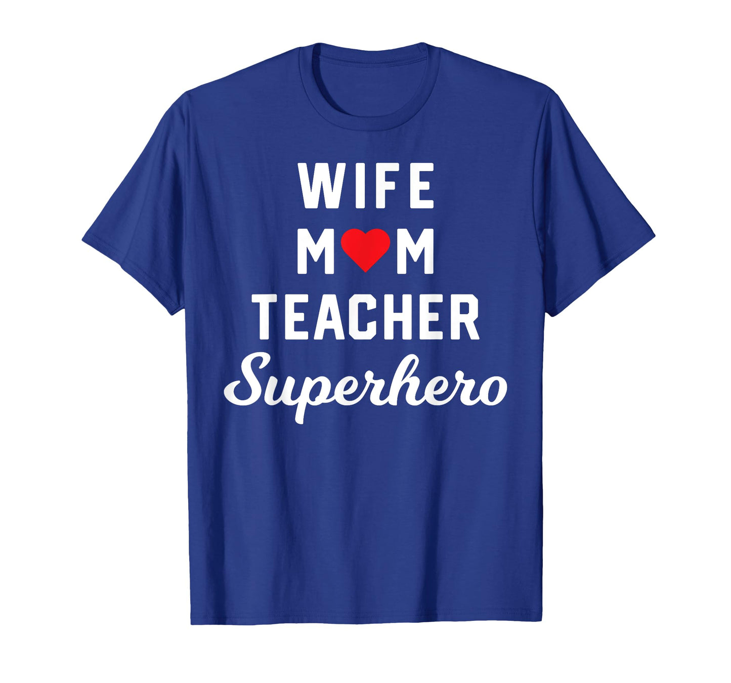 Wife Mom Teacher Superhero Mother's Day Teacher Appreciation T-Shirt for Men Women