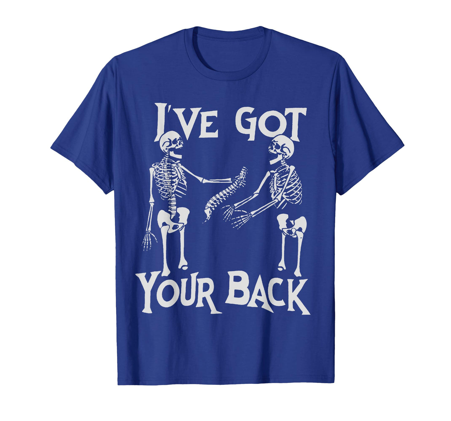 Skeleton I've Got Your Back Funny Gothic Dark Humor Friends T-Shirt