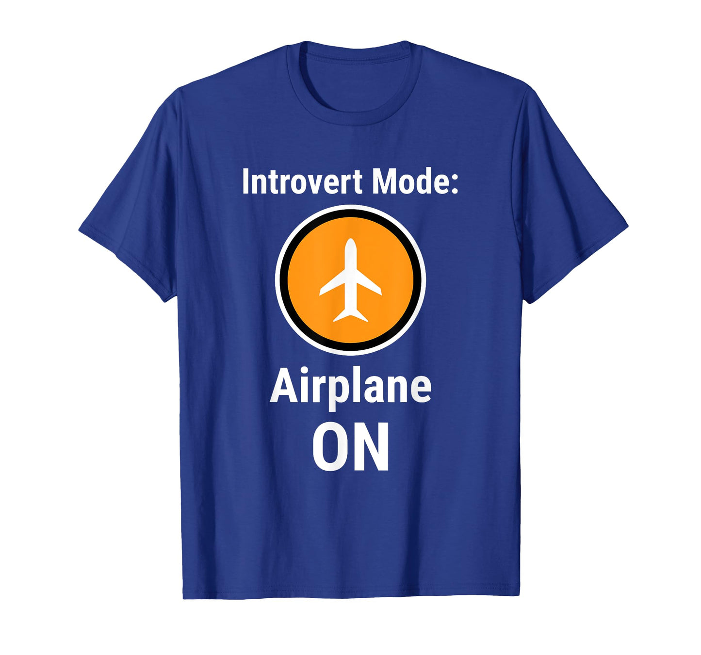 Introvert Mode Airplane ON Funny Antisocial Humor T-Shirt
