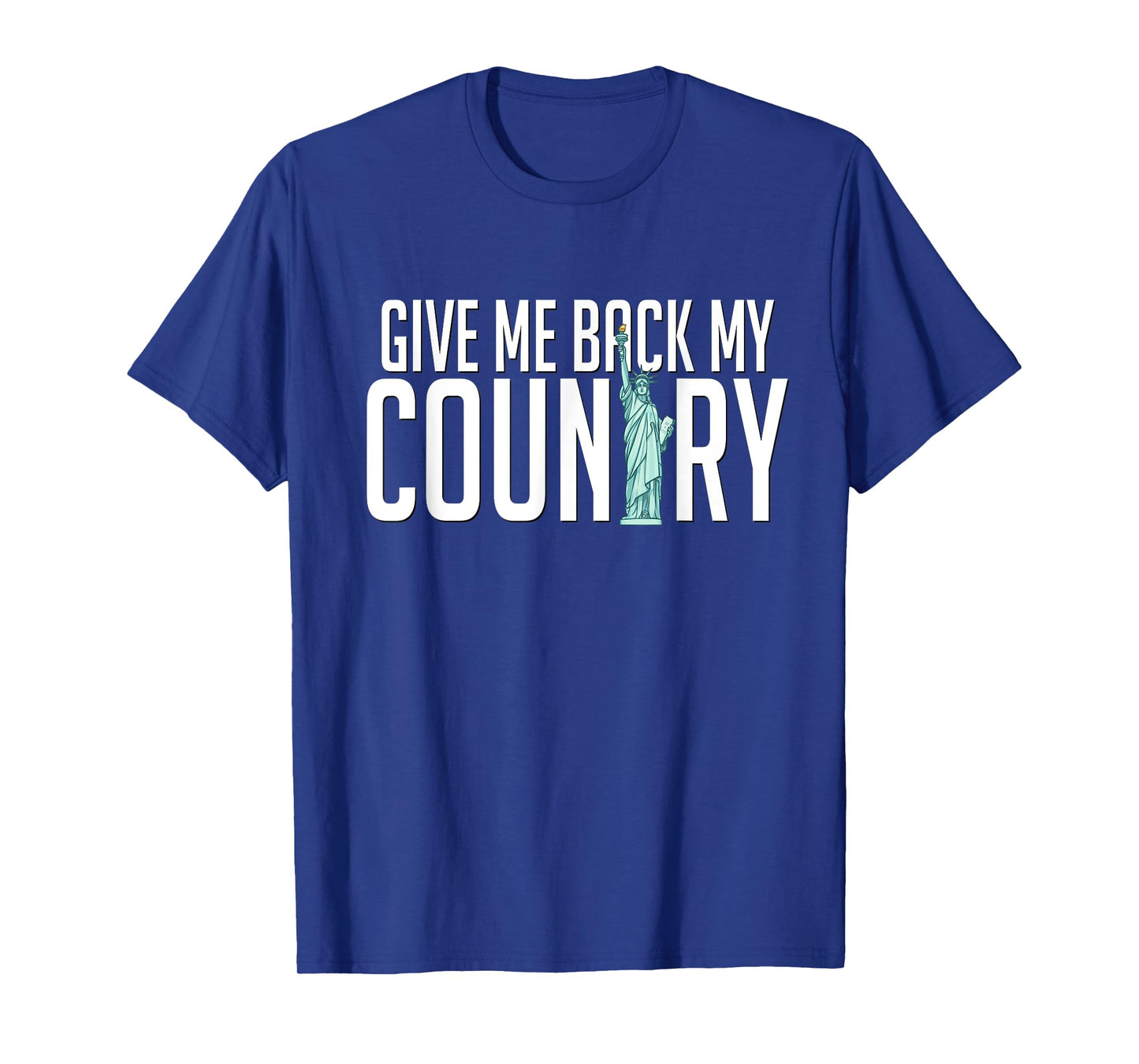 Give Me Back My Country Shirt Liberty America USA Immigrants T-Shirt