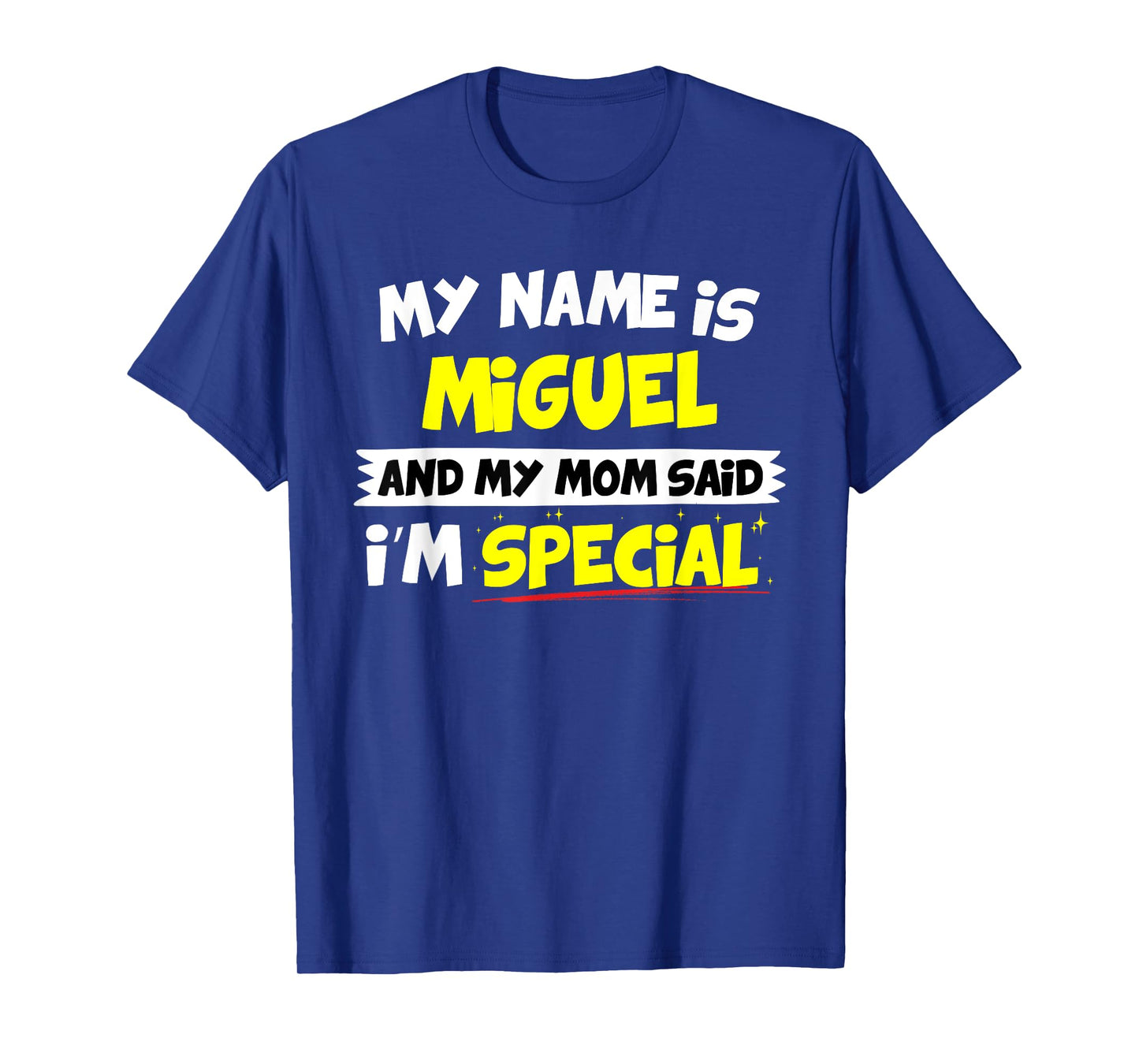 Miguel T-Shirt My Mom Said I'm Special