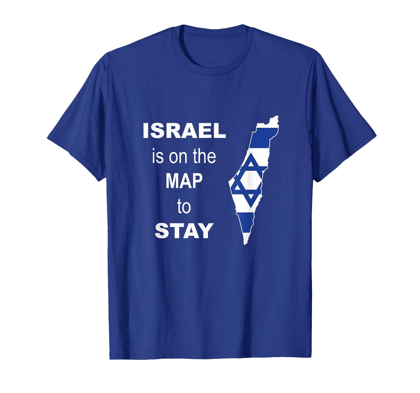 Israel is on the map to stay - Support for Israel T-Shirt