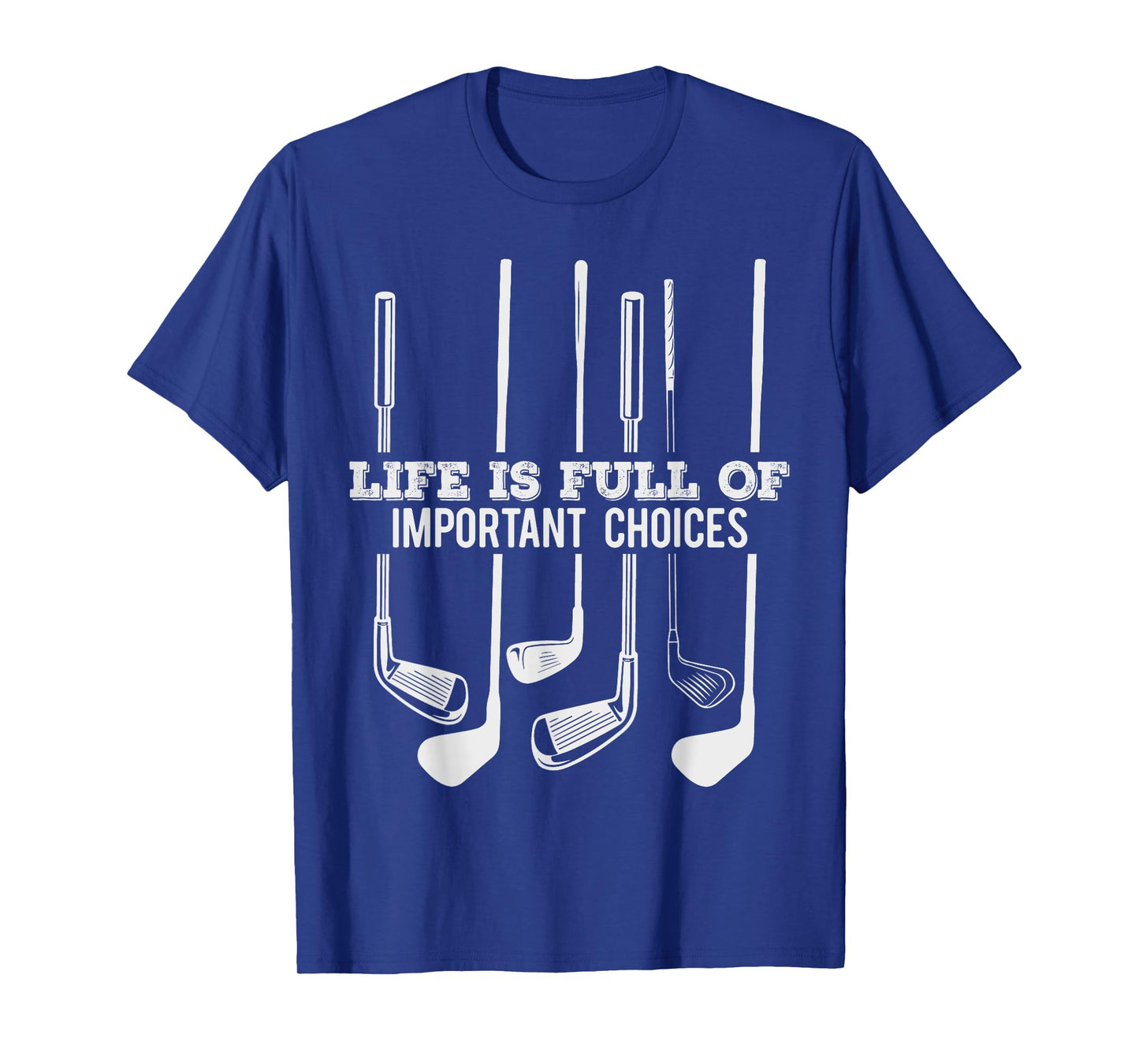 Funny Life is Full of Important Choices T-Shirt