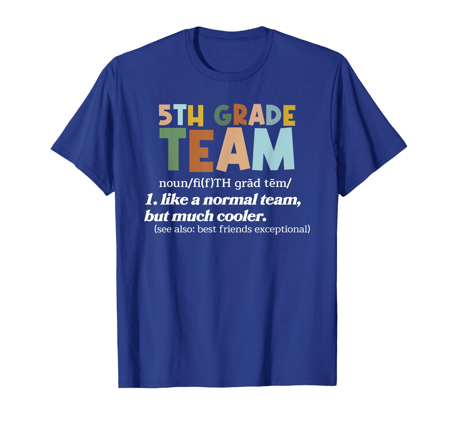 5TH Grade Team Teacher Like A Normal Team Fifth Grade T-Shirt