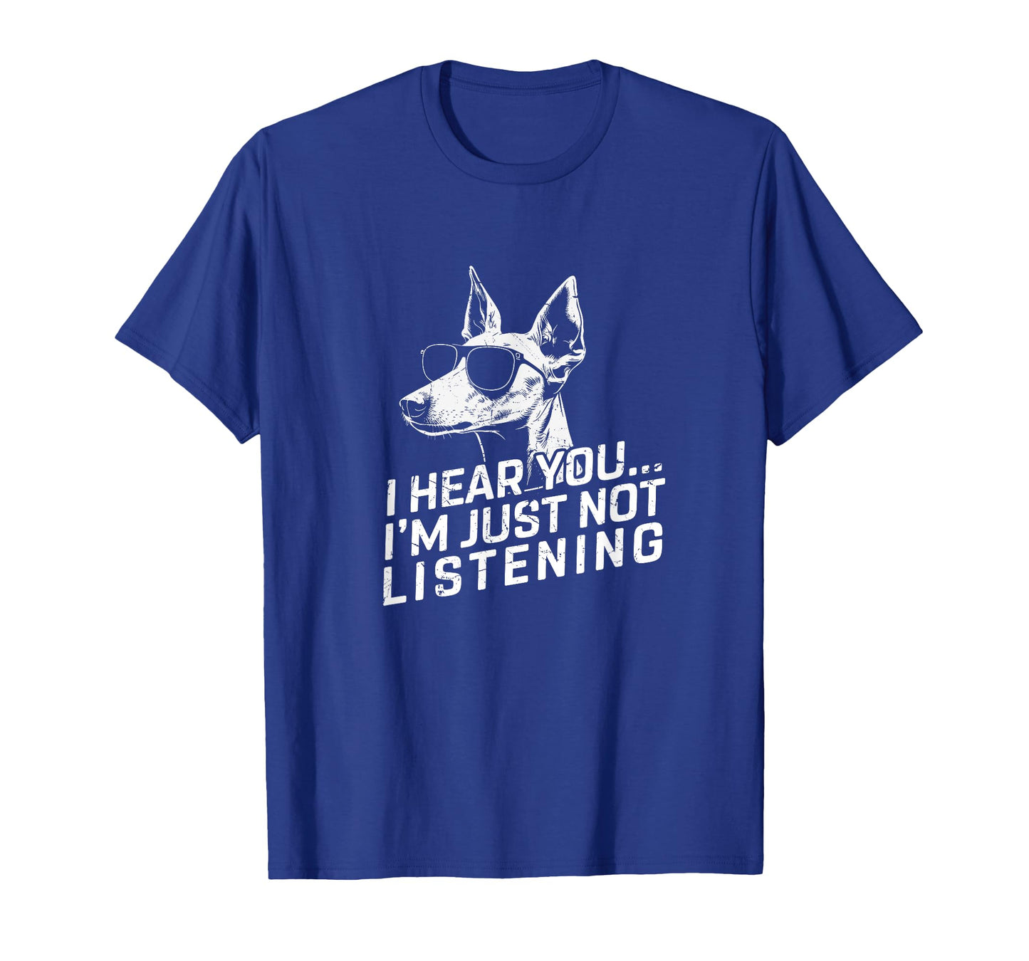Ibizan Hound I Hear You Not Listening Funny Dog Lover Gifts T-Shirt