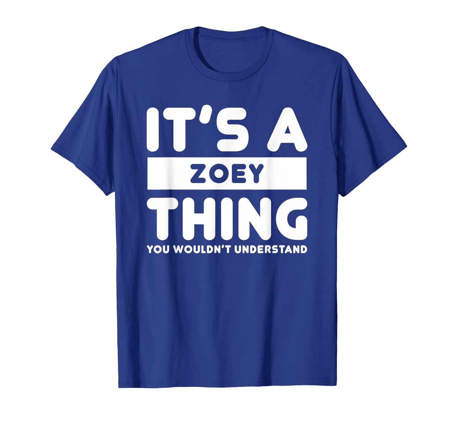 It's A Zoey Thing You Wouldn't Understand Zoey Name T-Shirt