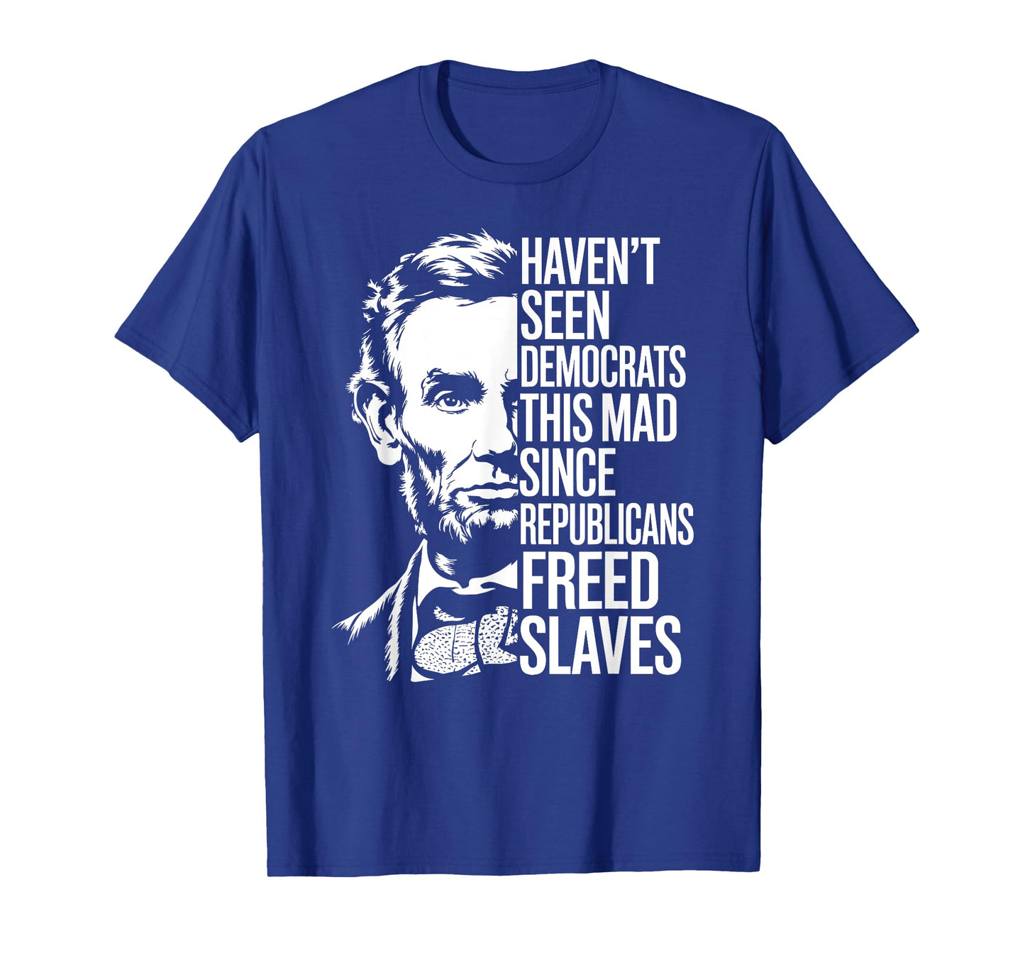 Haven't Seen Democrats This Mad Since Republicans Freed T-Shirt