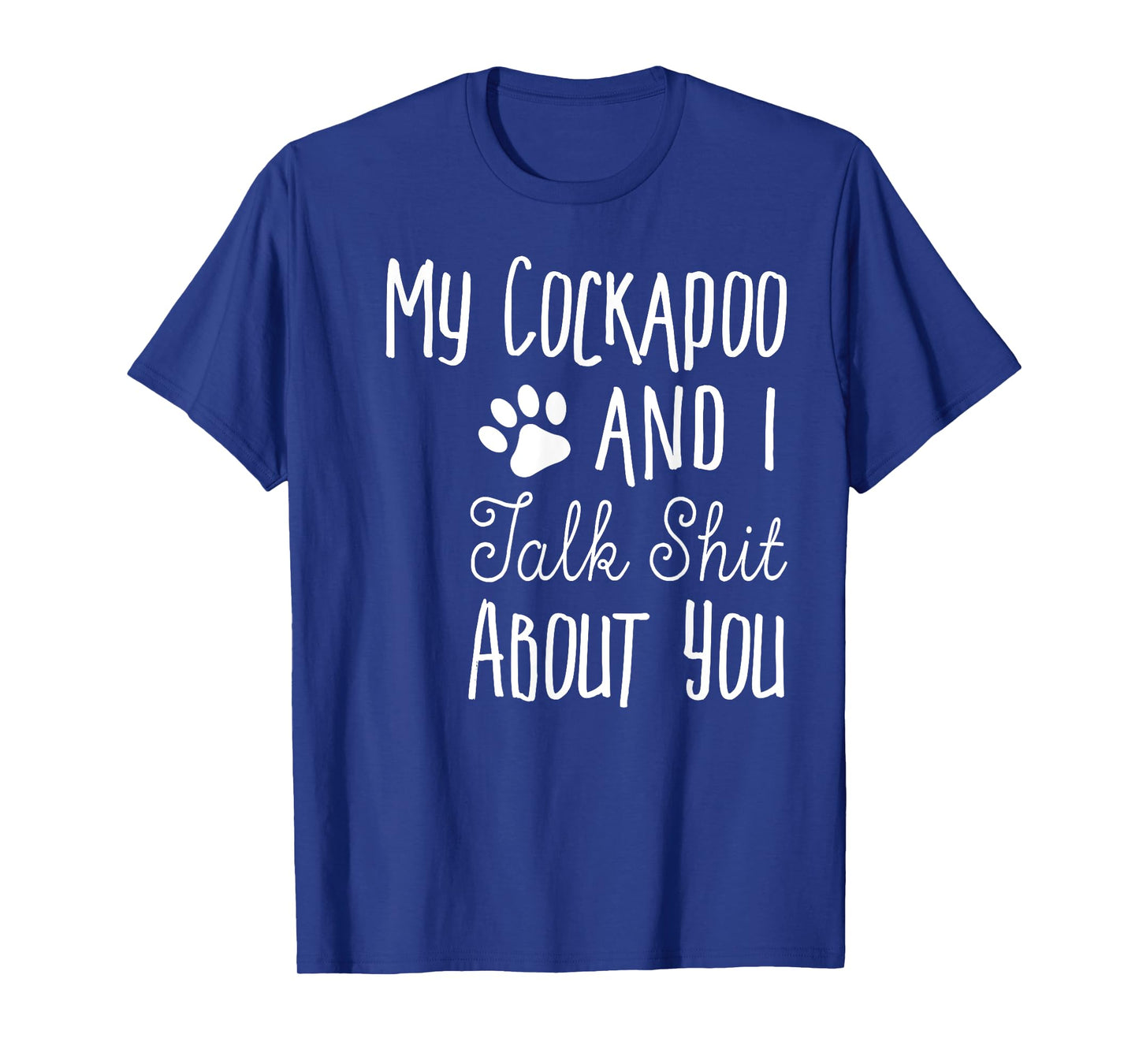 Funny Cockapoo Shirt - Cockapoo Owner Gift - Dog Lover Shirt Men Women T-Shirt