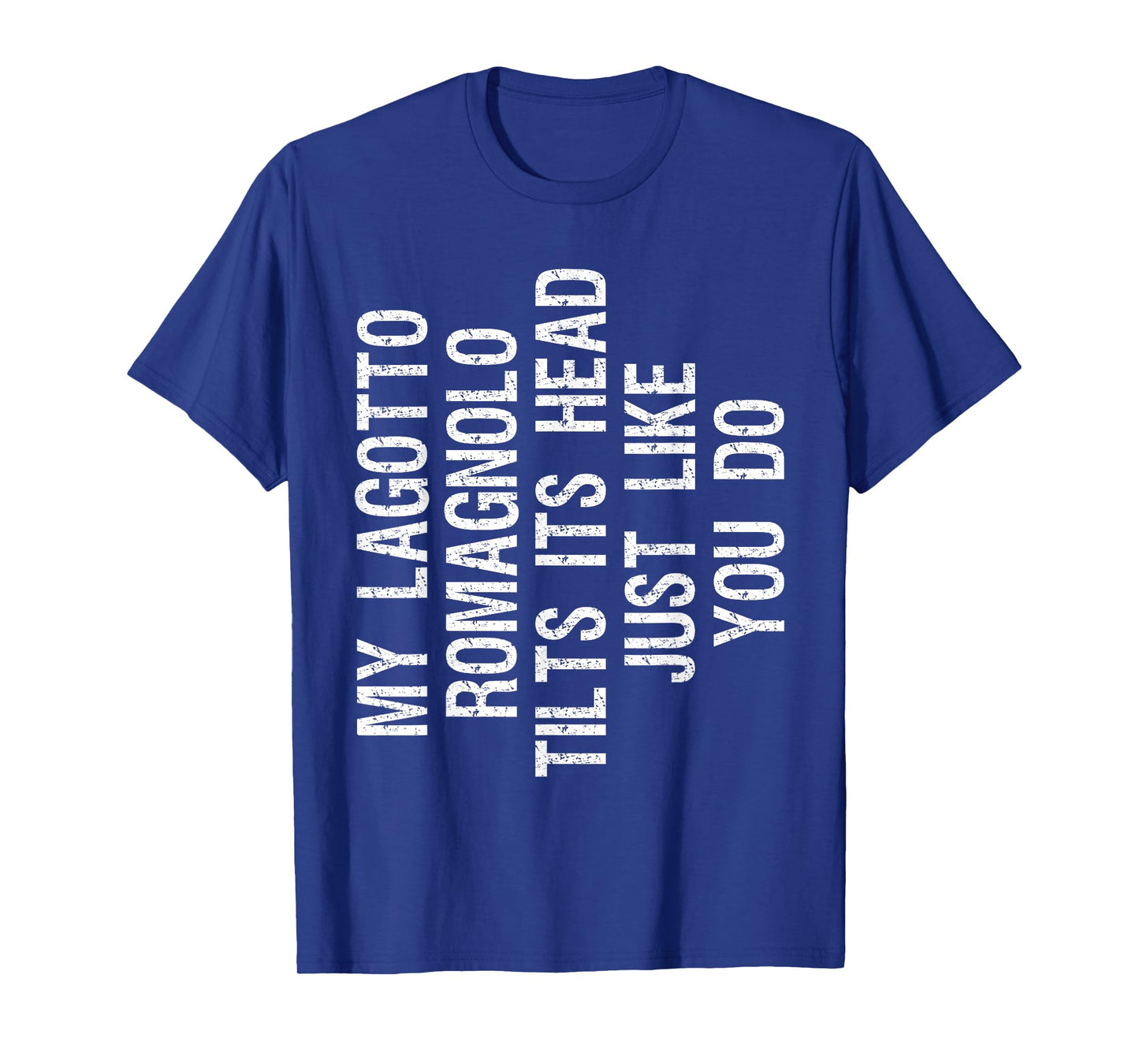 My Lagotto Romagnolo Dog Tilts Its Head Funny T-Shirt
