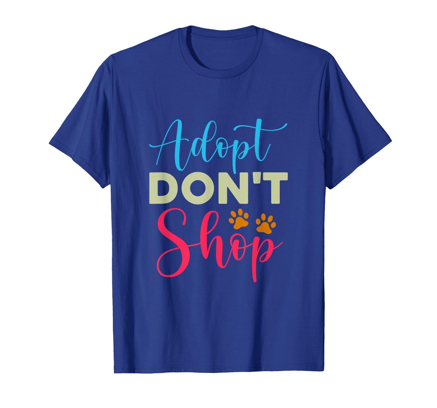 Adopt Don’t Shop Funny Quote for Dog Lovers T-Shirt
