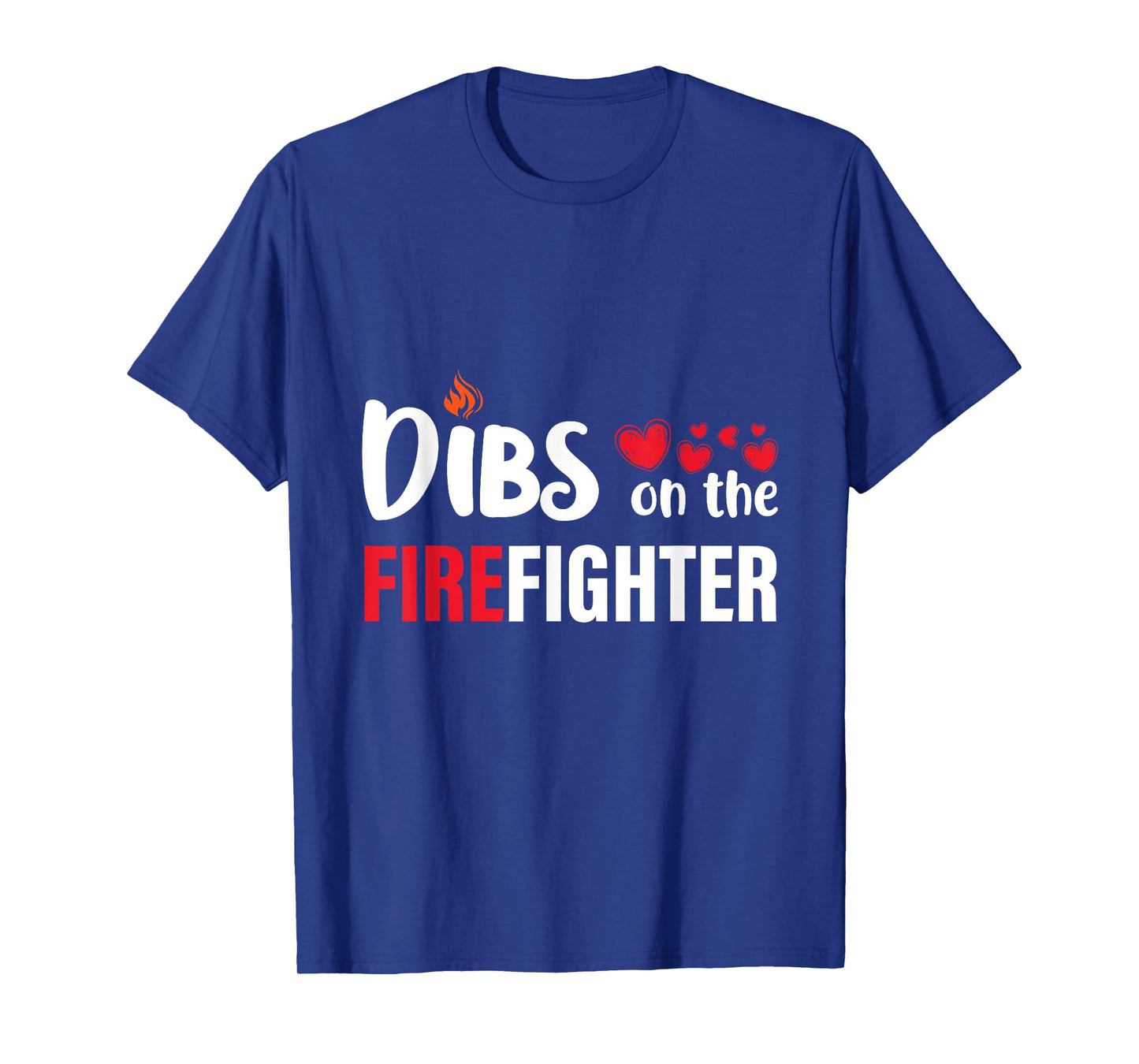 dibs on the firefighter wife girlfriend daughter women gifts T-Shirt