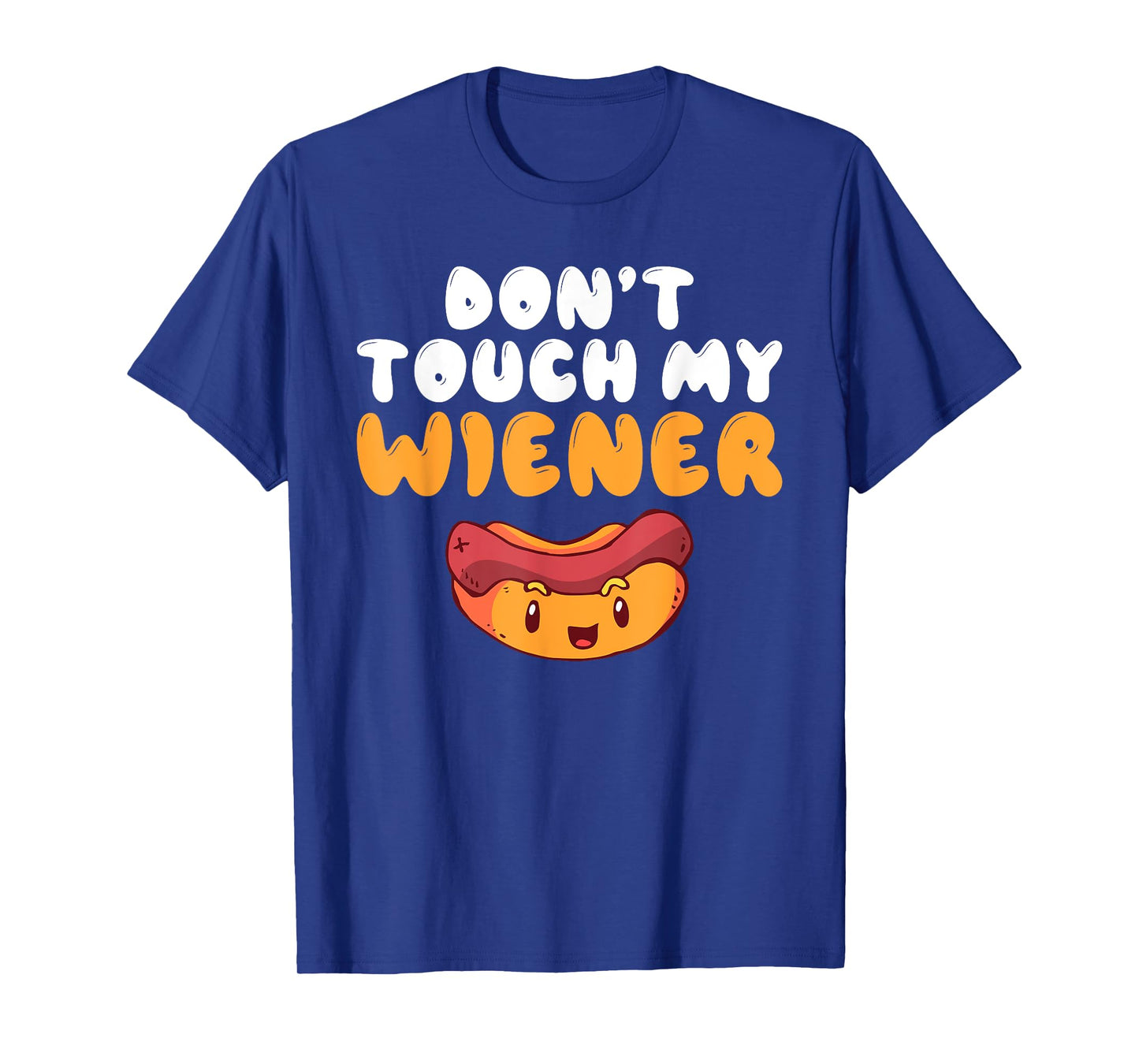 Dont touch my Wiener funny Hotdog Lover T-Shirt for Men Women