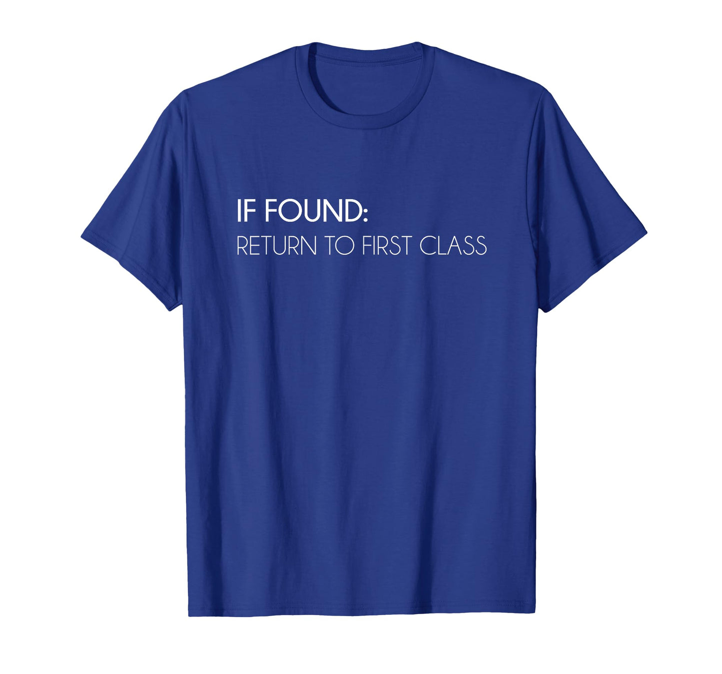 If Found Return to 1st Class Travel Airport T Shirt T-Shirt