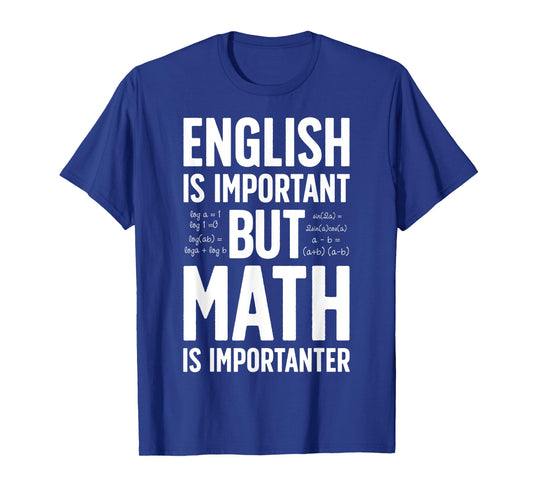 English is Important but Math is Importanter Teacher Science Men Women Kids T-Shirt