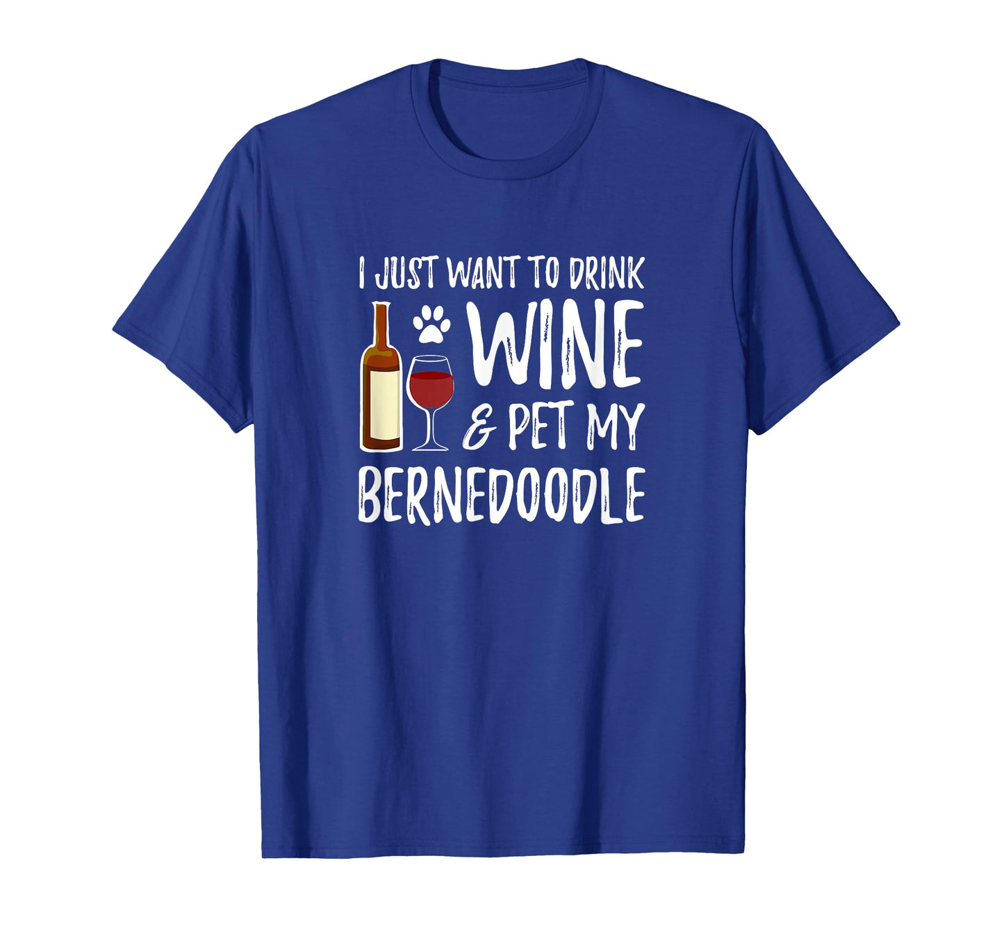 Bernedoodle Dog Lover Wine T-Shirt Funny Dog Mom Gift Men Women T-Shirt