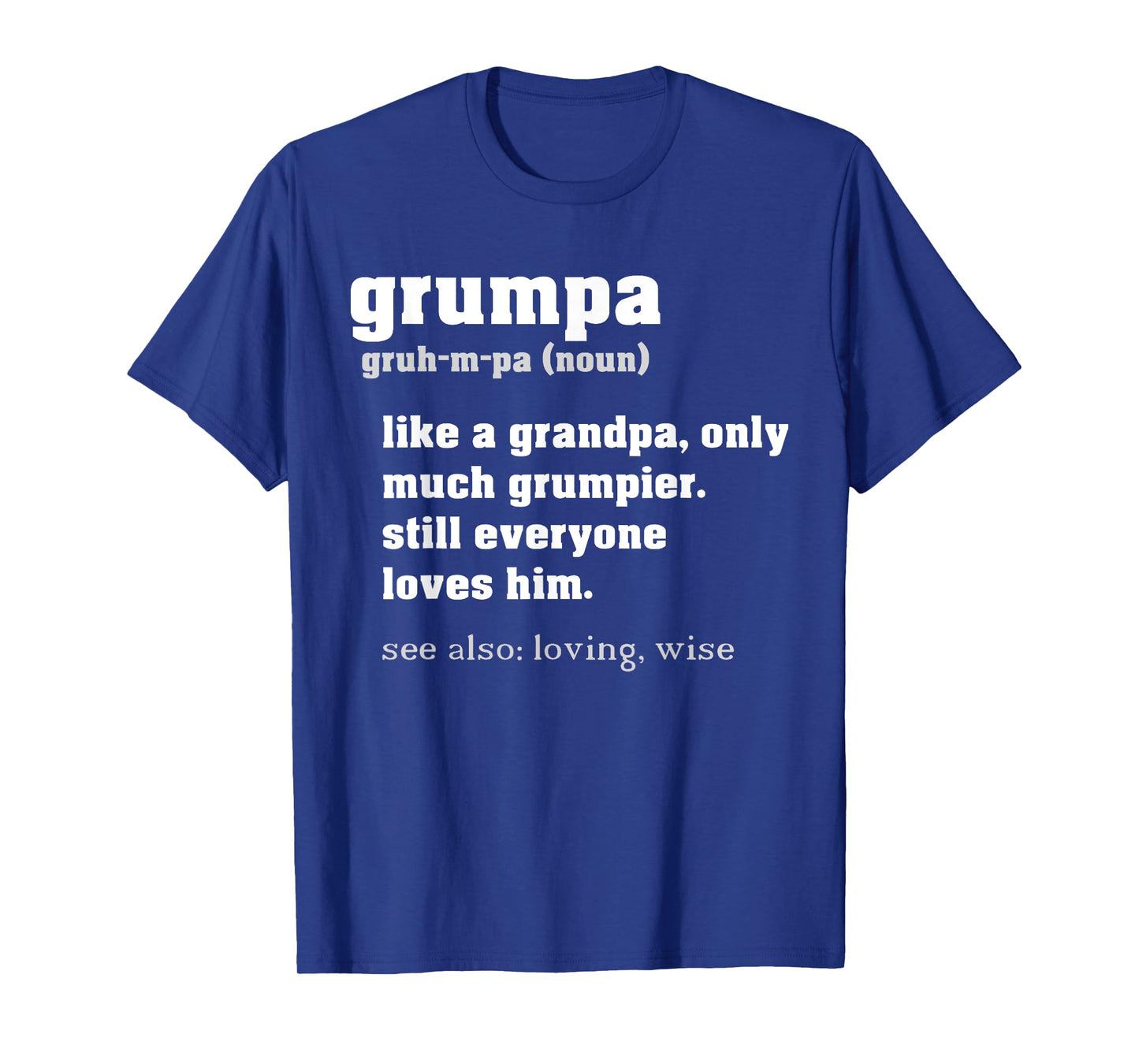 Grumpa Definition Like a Regular Grandpa Only Grumpier T-Shirt