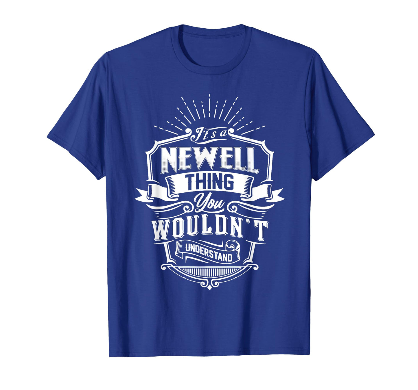 It's A NEWELL Thing You Wouldn't Understand Name Vintage T-Shirt