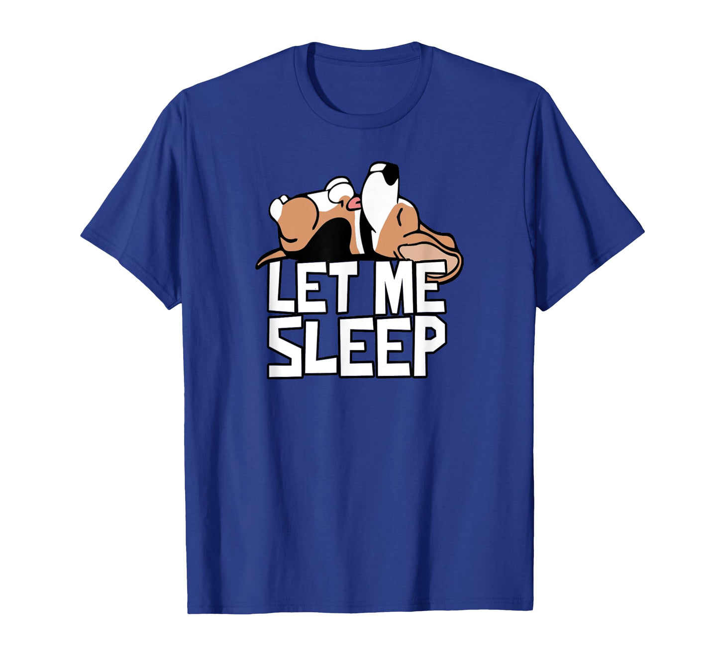 Funny Beagle Dog Let Me Sleep Cute Dog Men Women Kids T-Shirt