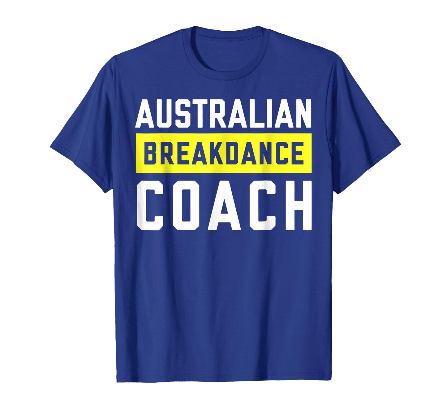 Australian Breakdancing Costume Coach Break Dancer Matching T-Shirt