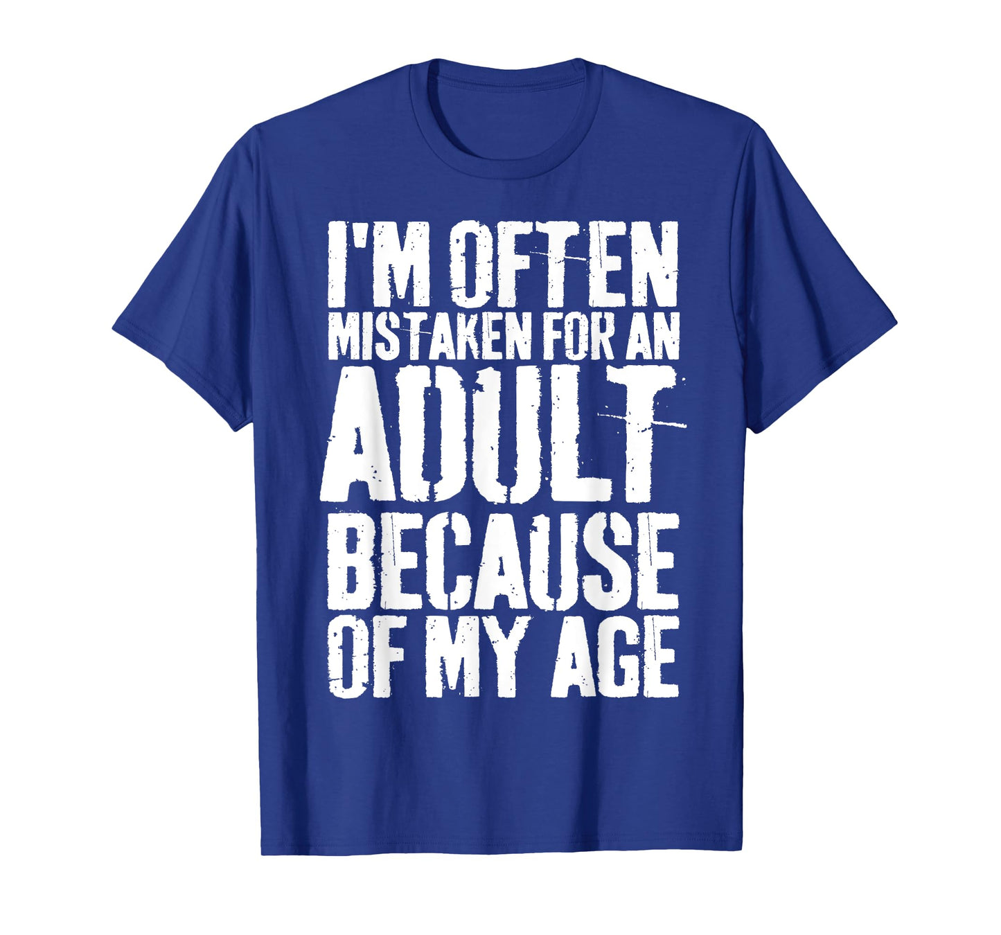 Grunge I'm Often Mistaken For An Adult Because Of My Age T-Shirt