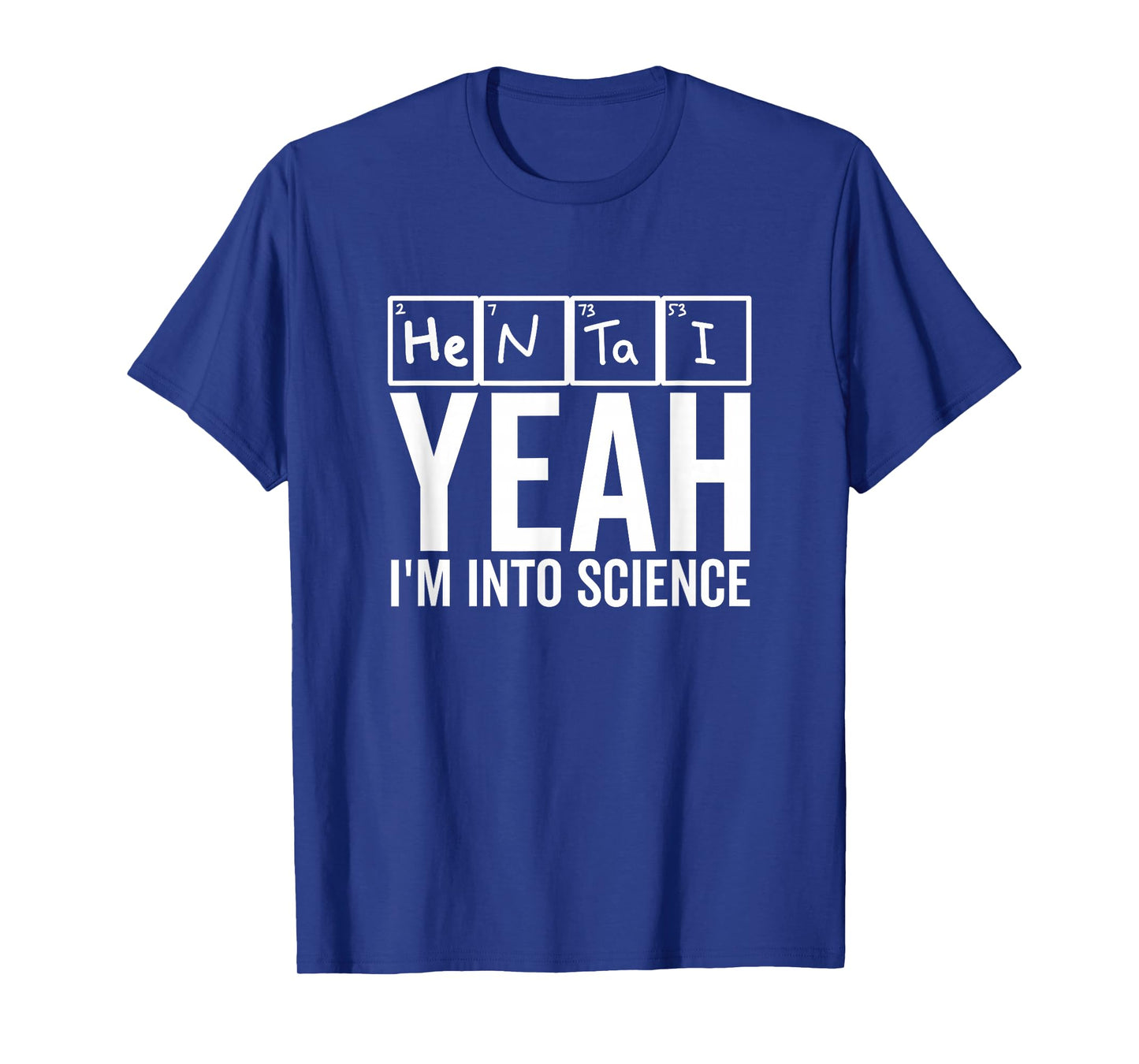 Yeah I'm Into Science Hentai Lover Anime Periodic Table T-Shirt