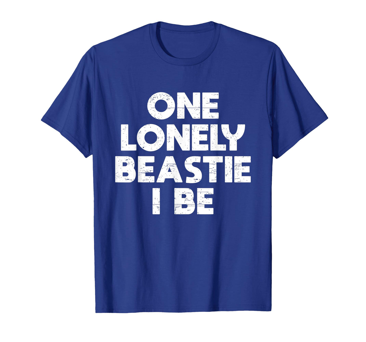 One Lonely Beastie I Be Funny Saying Joke T-Shirt