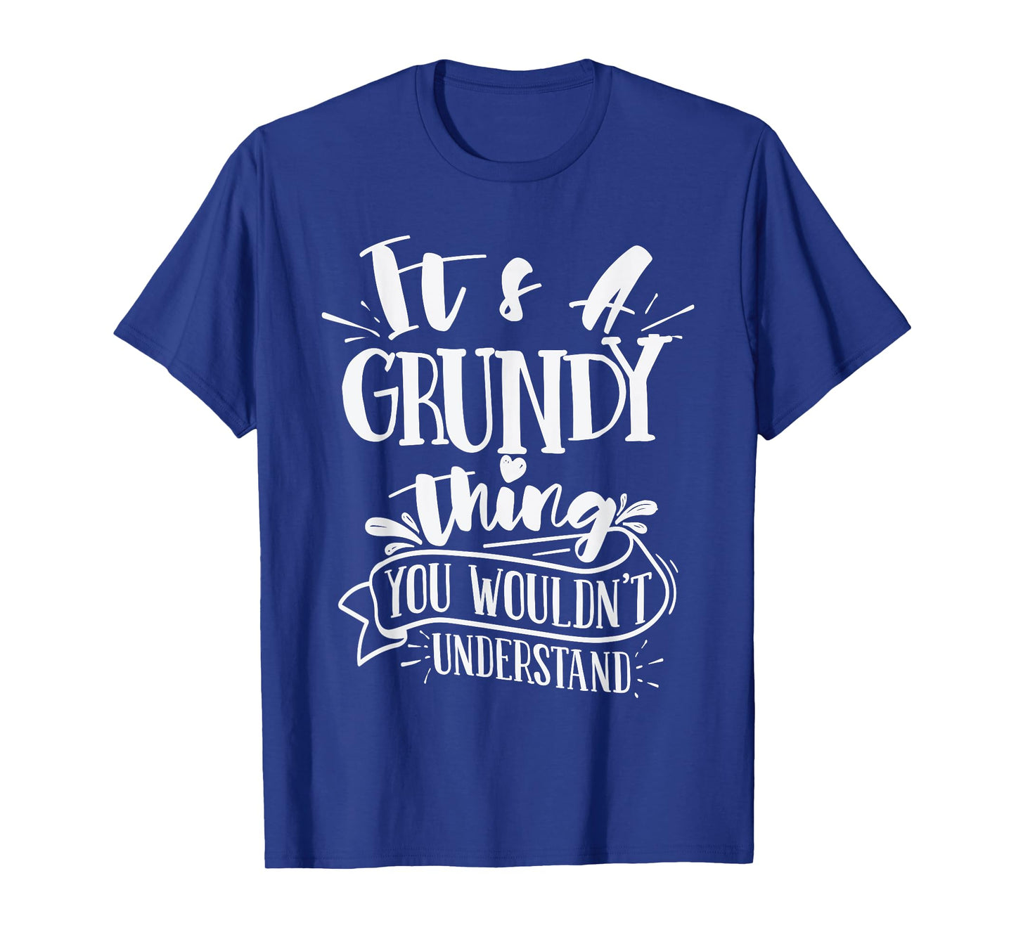 It's A Grundy Thing You Wouldn't Understand Custom Family T-Shirt
