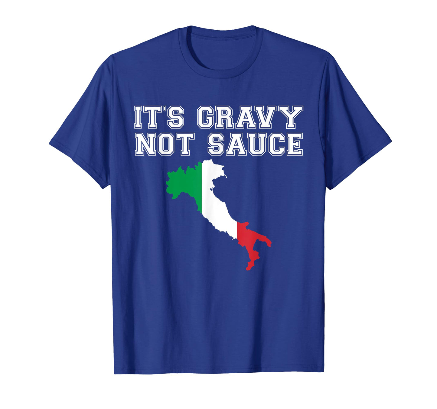 Its Gravy Not Sauce T Shirt Funny Italian Flag Food Gift Tee T-Shirt