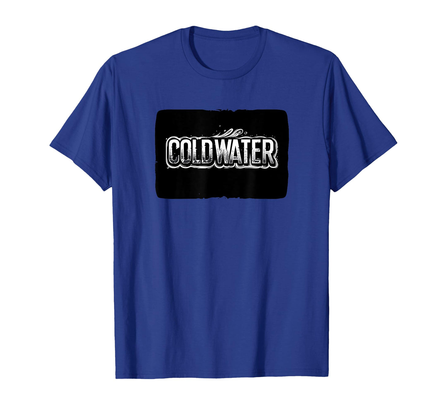 Pretty Cold Water Statement for a Bold Look T-Shirt