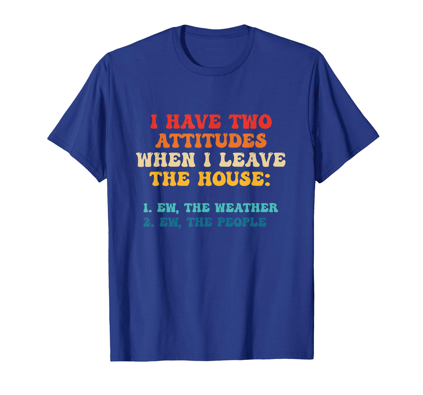 Anti-Social, Stay at Home, Lazy, Leave The House T-Shirt