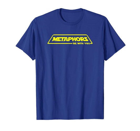 English Teacher Shirts Metaphors Be With You T-Shirt