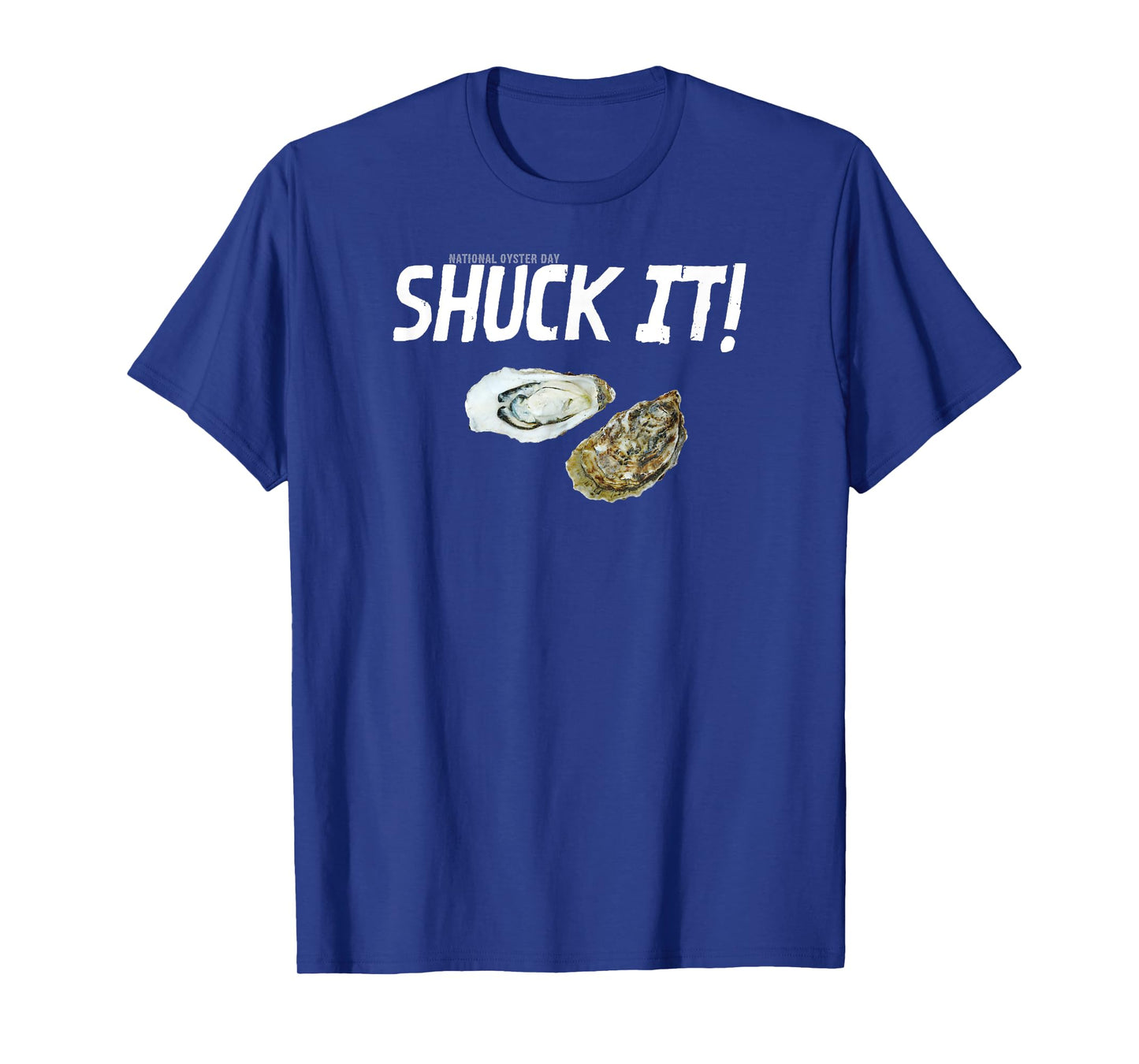 National Oyster Day Funny Oyster Quote Shuck It! T-Shirt