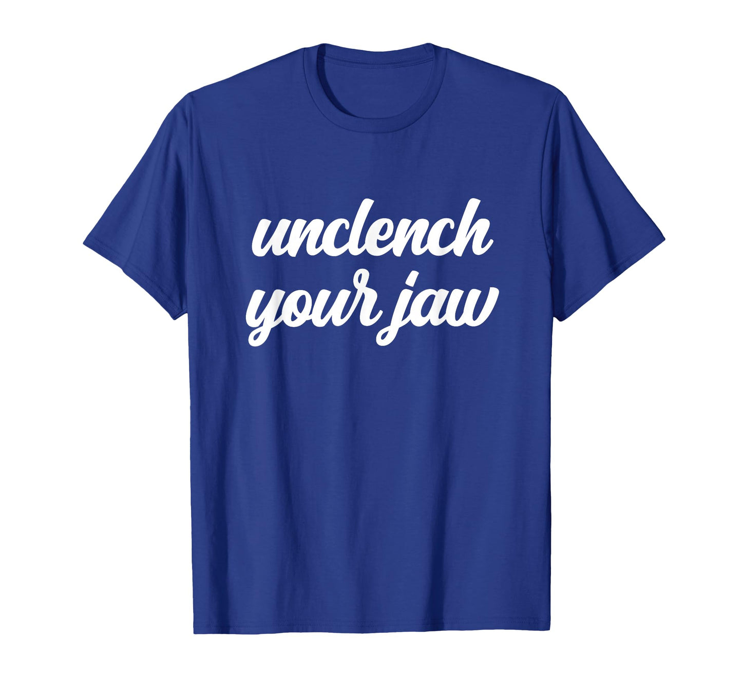 Unclench Your Jaw Therapist Mental Health Awareness Breathe T-Shirt