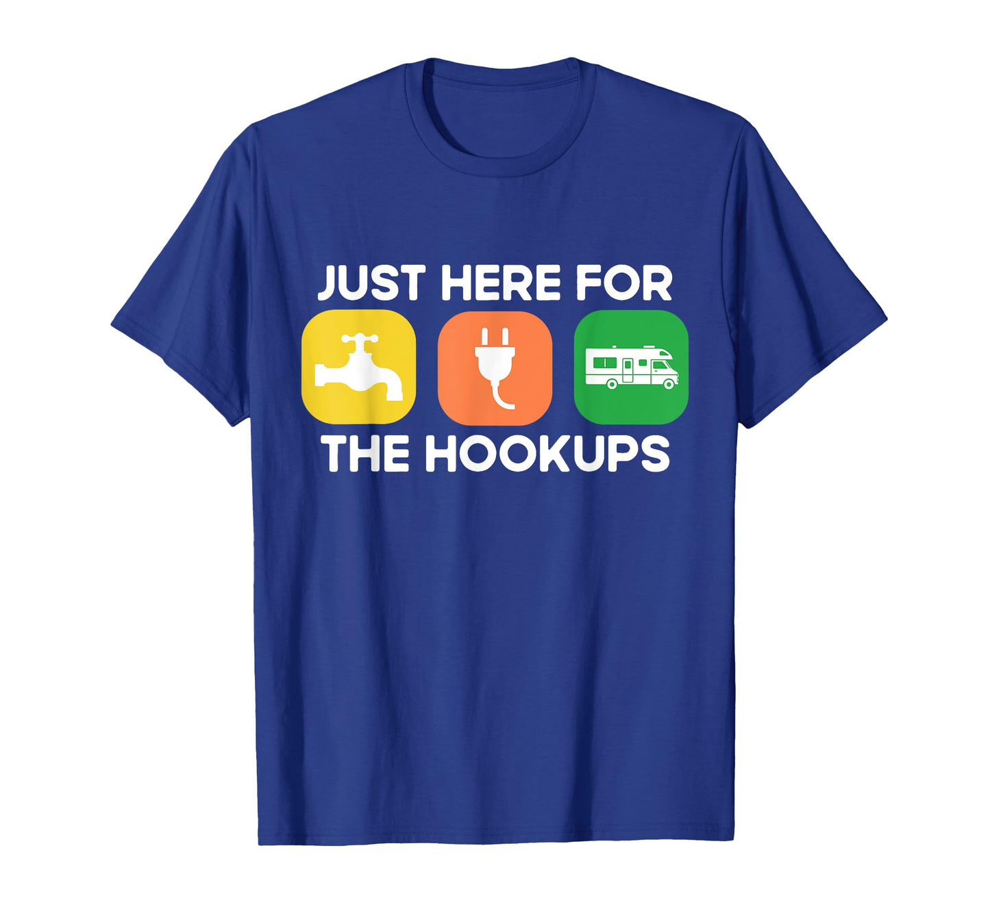 Just Here For The Hookups Motorhome Camping RV T-Shirt