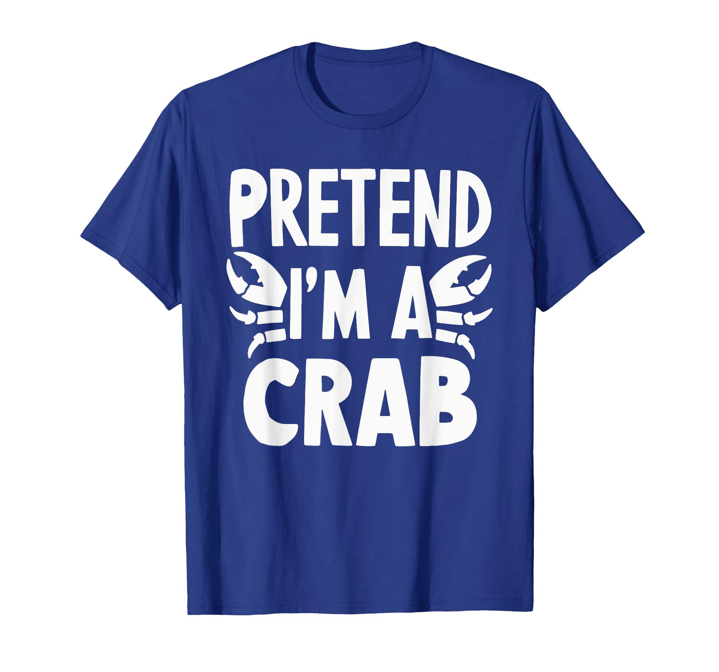 Pretend I'm A Crab T-Shirt
