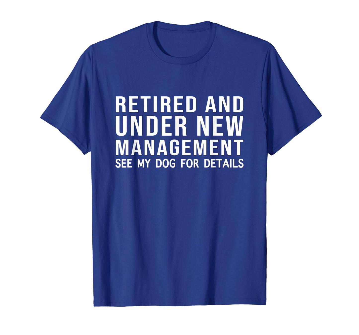 Funny Retired See My Dog For Details Retirement Dog Lovers T-Shirt