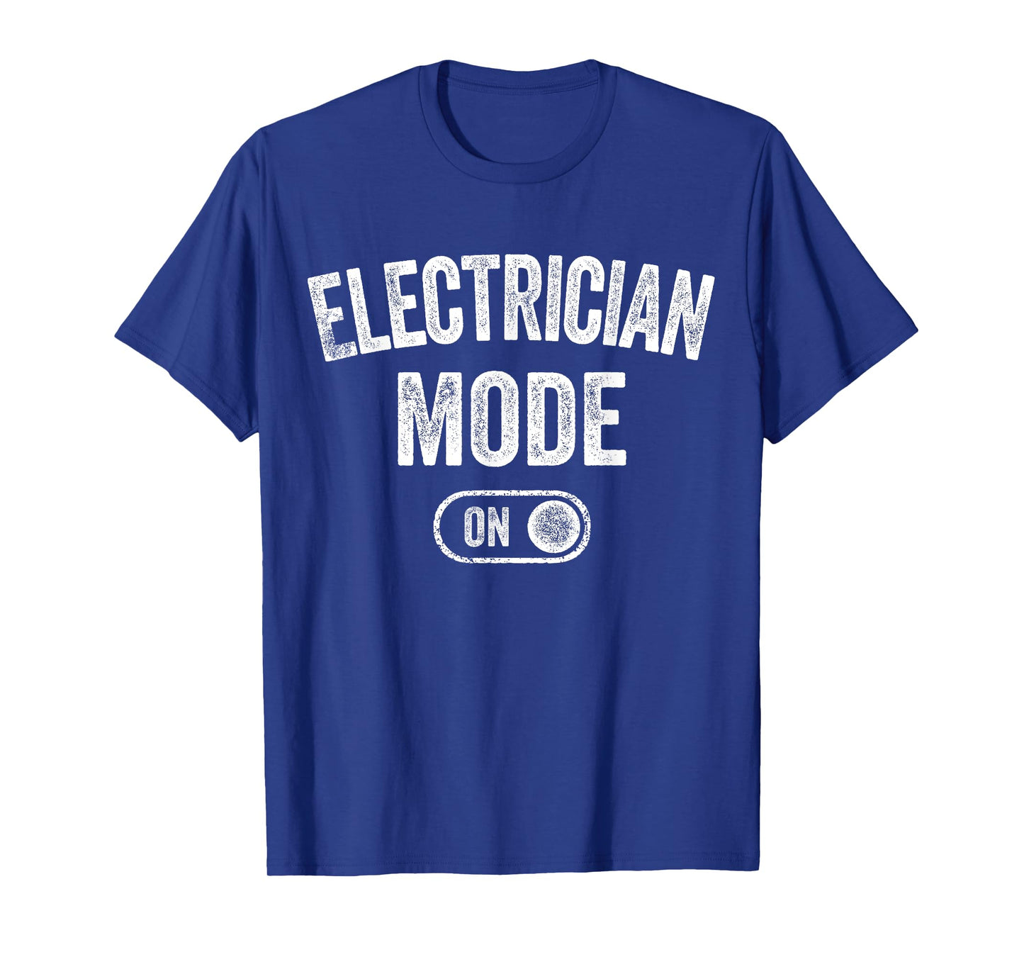 Electrician Mode On Funny Electrical Master Gift Engineer T-Shirt