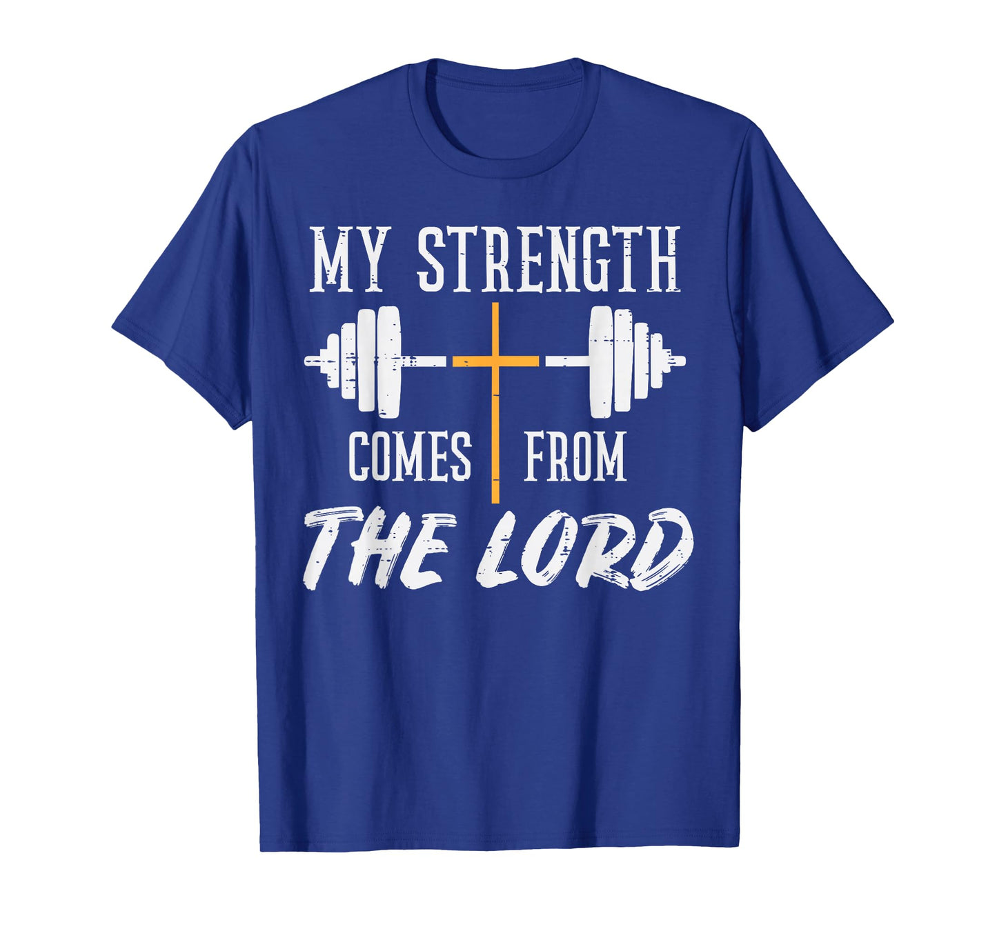 Gym My Strength Comes From Lord Workout Christian Women Men T-Shirt