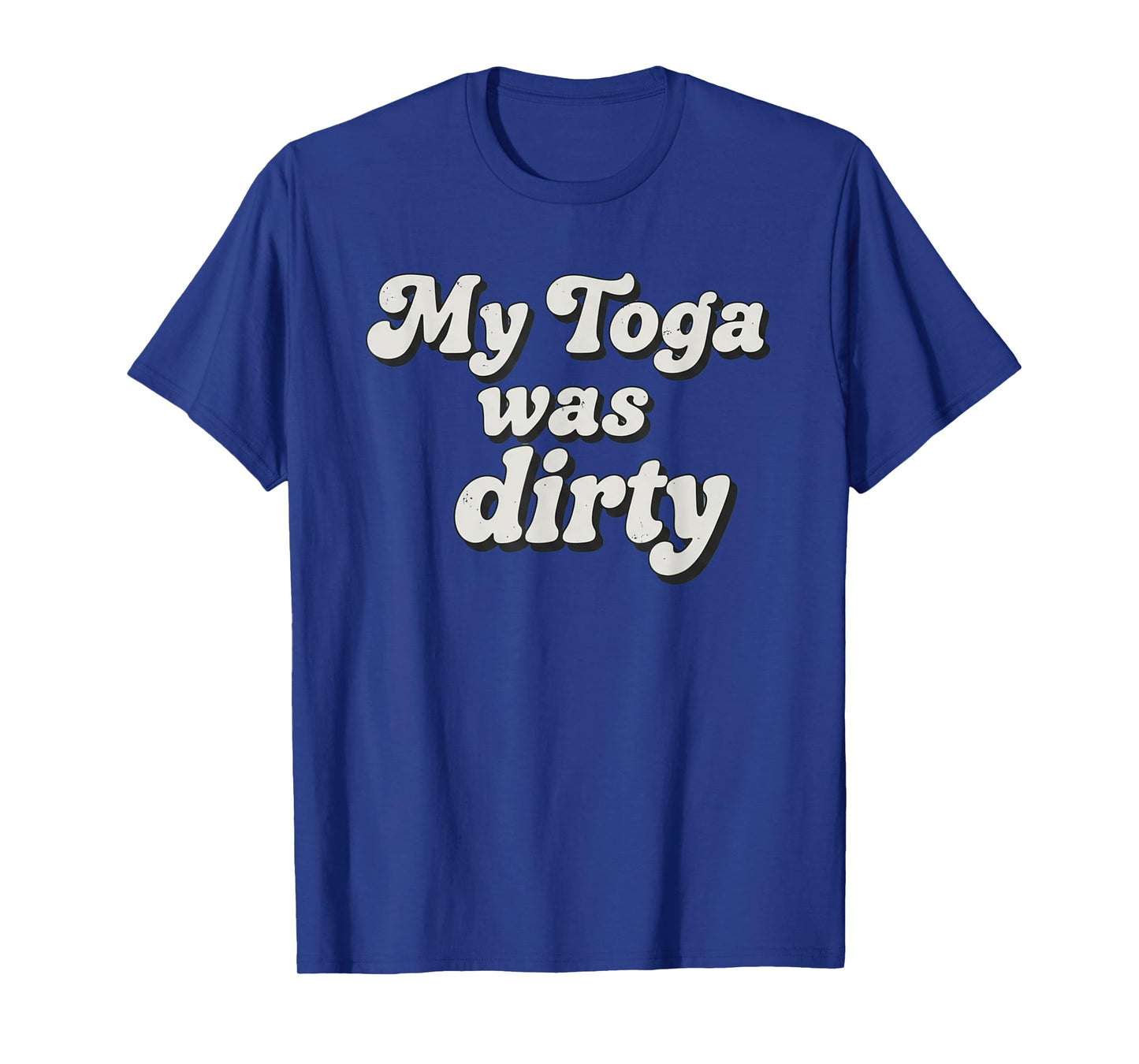 Funny Toga Was Dirty Roman Greek Py Costume T-Shirt