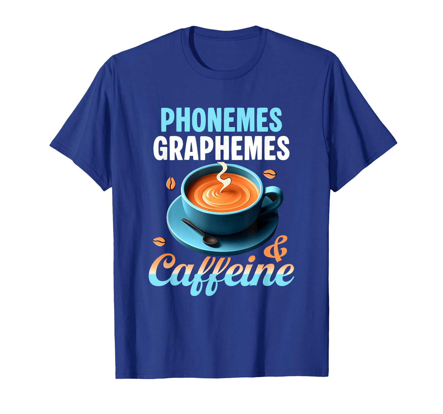 Phonemes Graphemes and Caffeine Reading Intervention Coffee T-Shirt