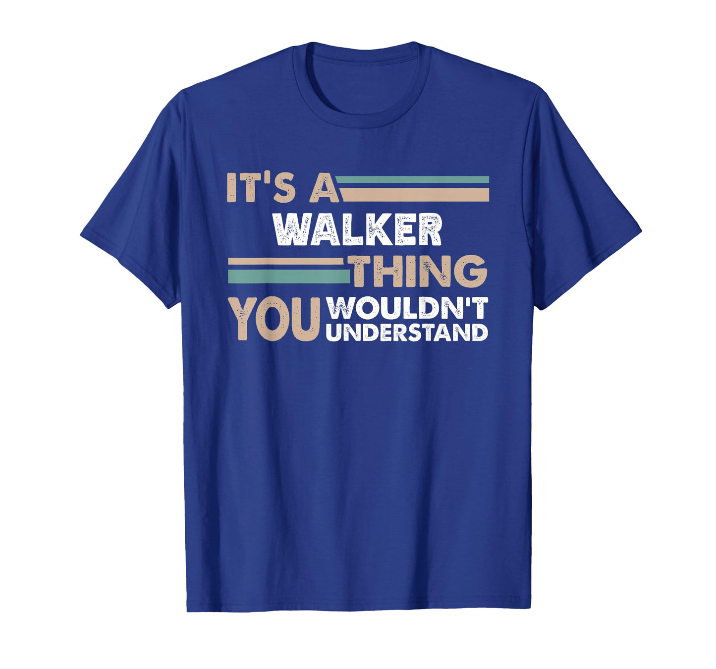 It's A Walker Thing You Wouldn't Understand Family Name T-Shirt